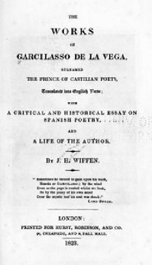 [Gutenberg 49410] • The Works of Garcilasso de la Vega, Surnamed the Prince of Castilian Poets, Translated into English Verse / With a Critical and Historical Essay on Spanish Poetry and a Life of the Author